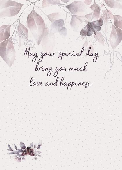 May your special day bring you much love and happiness.