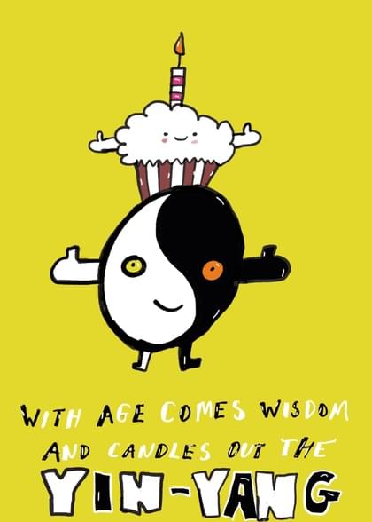 WITH AGE COMES WISDOM AND CANDIES DUT THE YIN-YANG