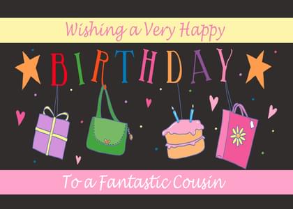 Wishing a Very Happy BIRTHDAY To a Fantastic Cousin