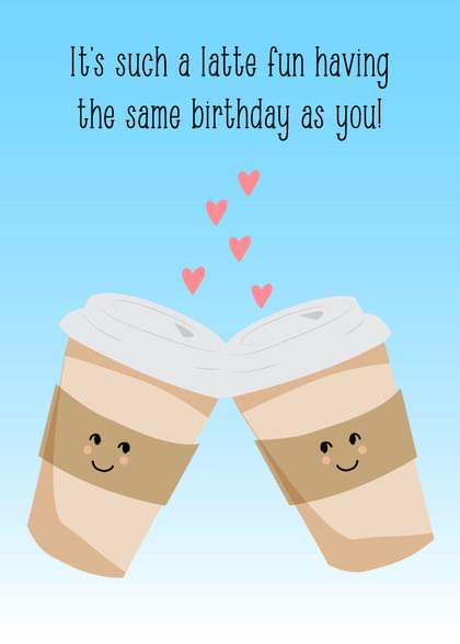 Send this "Lattes and Hearts" Birthday card w/ your own handwriting by mail directly from Signed. No need to leave your house. Do it all online for $7.99!
