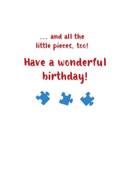 and all the little pieces, too! Have a wonderful birthday!