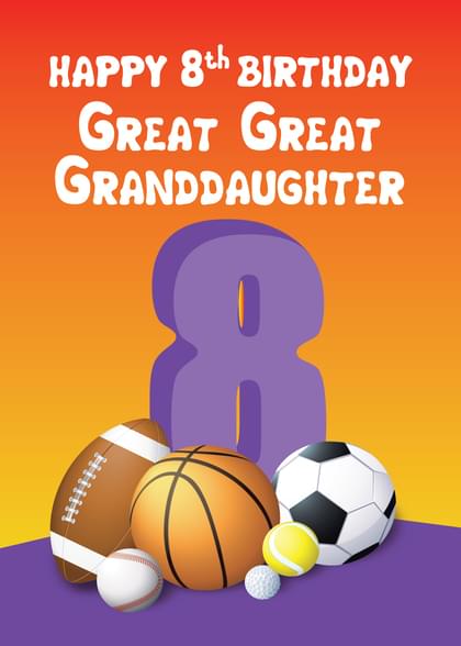 HAPPY 8th BIRTHDAY GREAT GREAT GRANDDAUGHTER