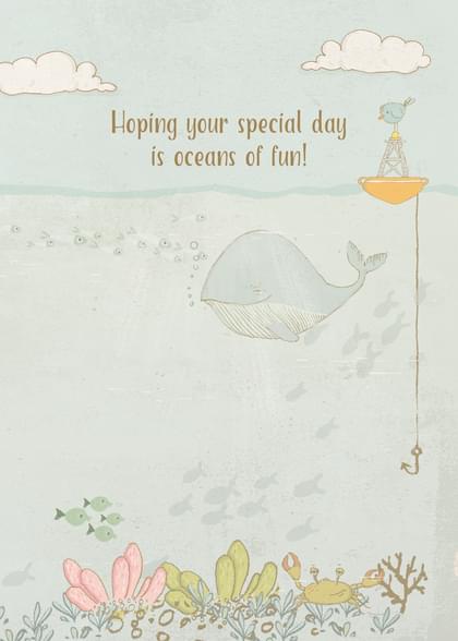 Hoping your special day is oceans of fun!