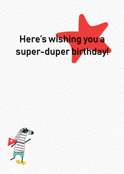 Here's wishing you a super-duper birthday!