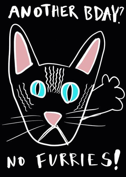 ANOTHER BDAY? NO FURRIES!