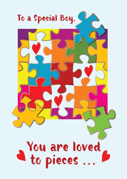 To a Special Boy. You are loved to pieces ...