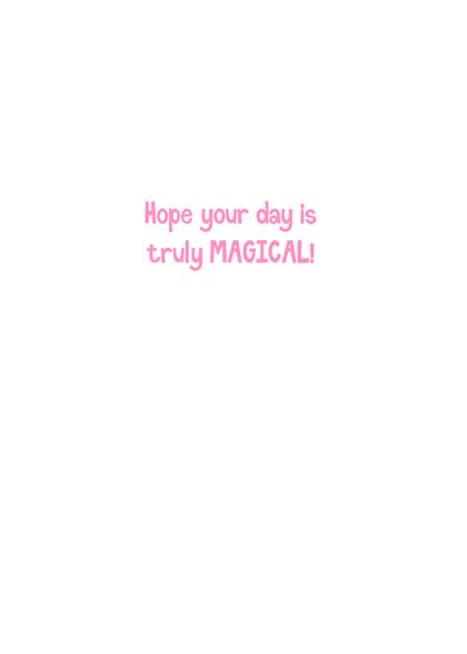 Hope your day is truly MAGICAL!