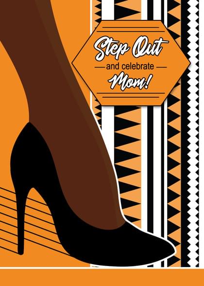 Step Out and celebrate Mom!