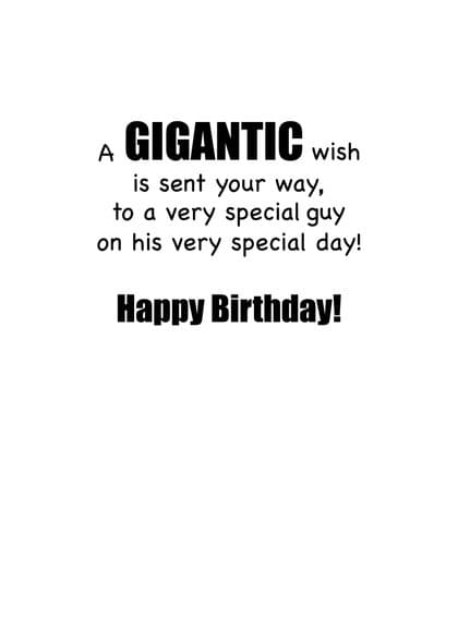 A GIGANTIC wish is sent your way, to a very special guy on his very special day! Happy Birthday!