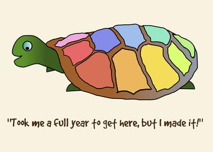 "Took me a full year to get here, but I made it!"