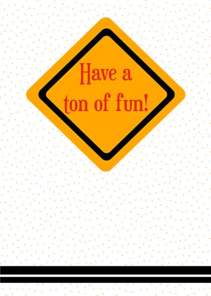 Have a ton of fun!