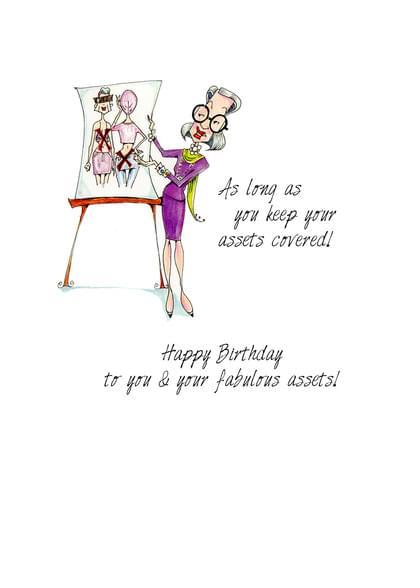 ...as long as you keep your assets covered! Happy Birthday to you & your fabulous assets!
