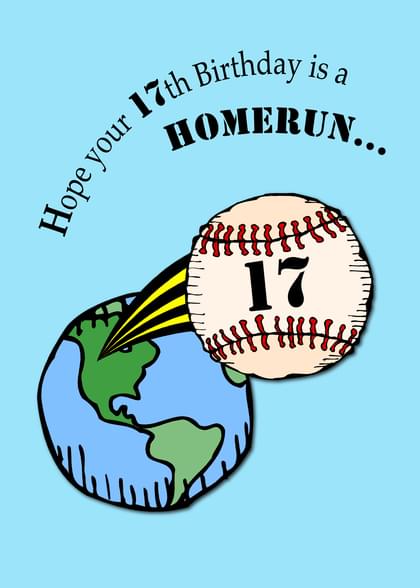 Hope your 17th Birthday is a HOMERUN... 17