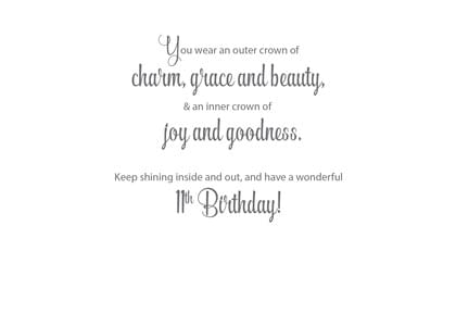 You wear an outer crown of charm, grace and beauty. & an inner crown of joy and goodness. Keep shining inside and out, and have a wonderful 11th Birthday!