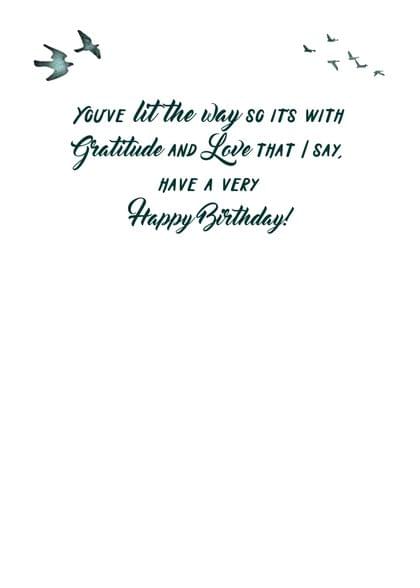 YOU'VE lit the way so IT'S WITH Gratitude AND Love THAT I SAY, HAVE A VERY Happy Birthday!