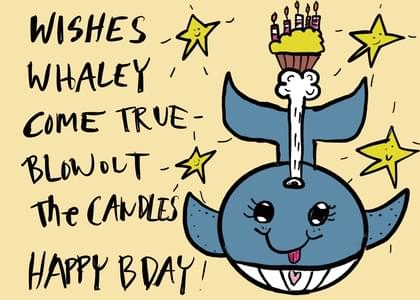 WISHES WHALEY COME TRUE- BLOWOLT - The CANDLES HAPPY BDAY!