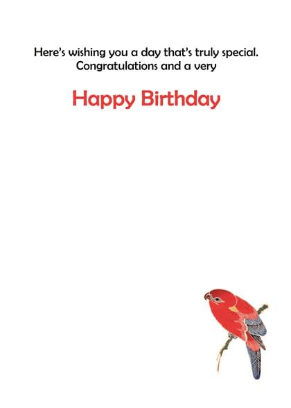 Here's wishing you a day that's truly special. Congratulations and a very Happy Birthday