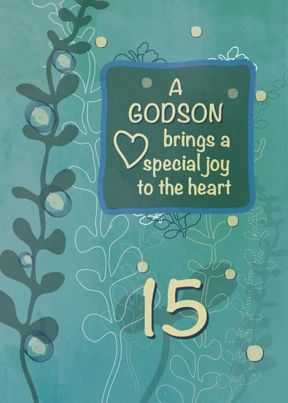 A GODSON brings a special joy to the heart 15 .