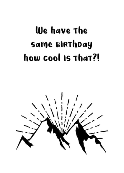 We have The Same BIRTHDAY how cool is that?!