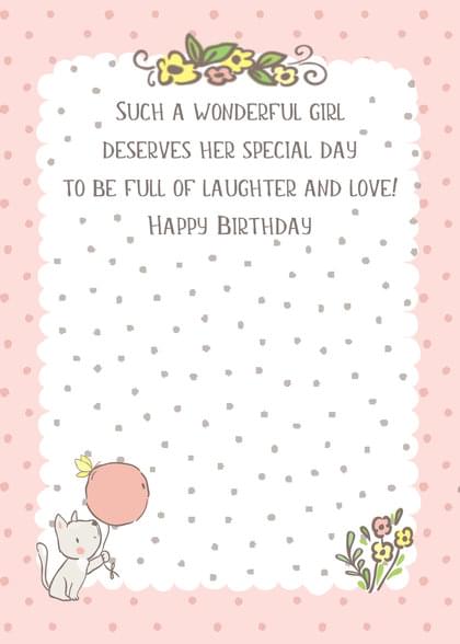 SUCH A WONDERFUL GIRL DESERVES HER SPECIAL DAY TO BE FULL OF LAUGHTER AND LOVE! HAPPY BIRTHDAY