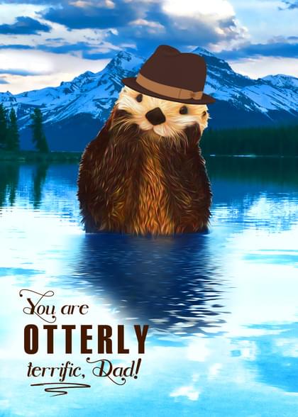 You are OTTERLY terrific, Dad!
