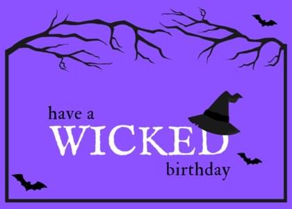 have a WICKED birthday