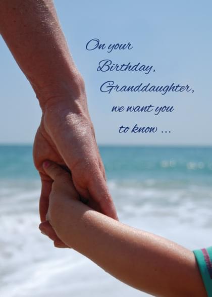 On your Birthday, Granddaughter, we want you to know ...