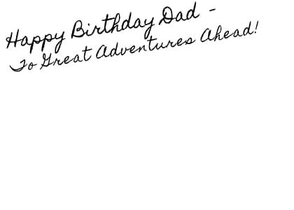 Happy Birthday Dad - To Great Adventures Ahead!