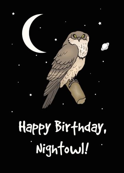 Happy Birthday, Nigh owl!