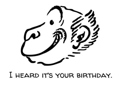 I HEARD IT'S YOUR BIRTHDAY.