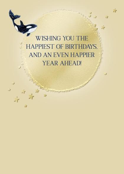 WISHING YOU THE HAPPIEST OF BIRTHDAYS, AND AN EVEN HAPPIER YEAR AHEAD!