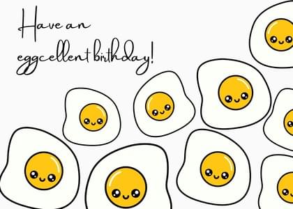 Send this "Eggs" Birthday card w/ your own handwriting by mail directly from Signed. No need to leave your house. Do it all online for $7.99!