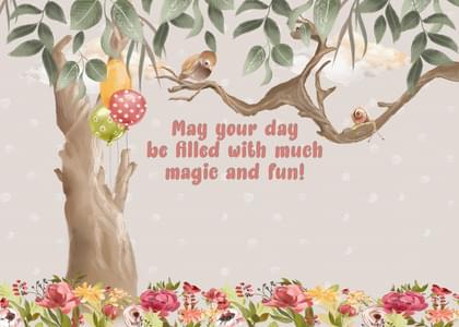 May your day be filled with much magic and fun!