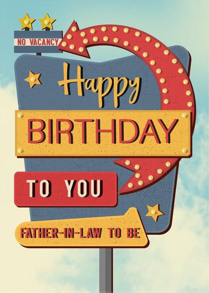 NO VACANCY Happy BIRTHDAY TO YOU FATHER-IN-LAW TO BE