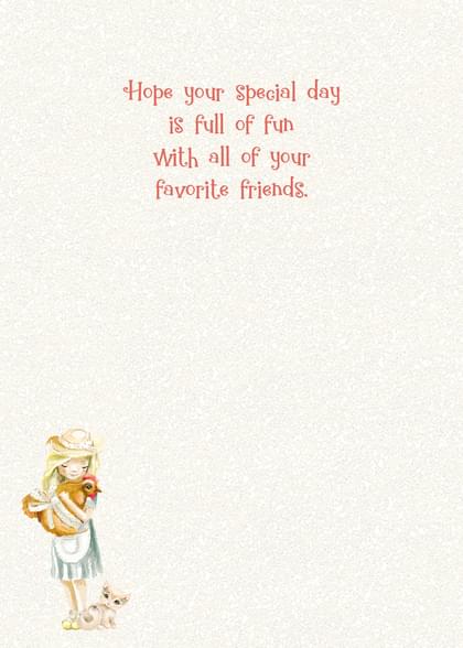 Hope your Special day is full of fun With all of your favorite friends.