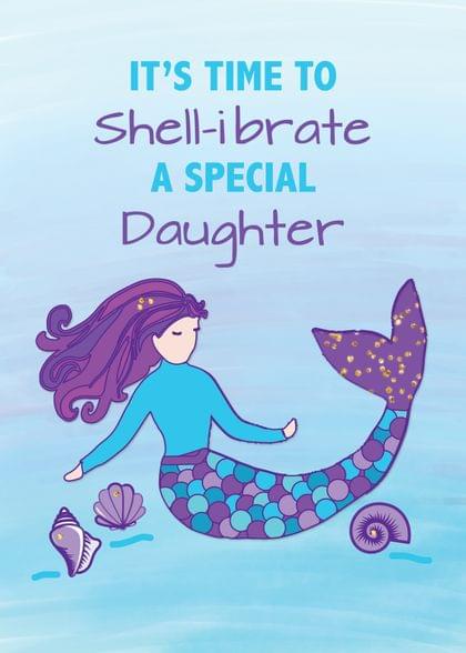 IT'S TIME TO Shell-ibrate A SPECIAL Daughter