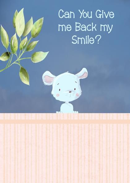 Can You Give me Back my Smile?