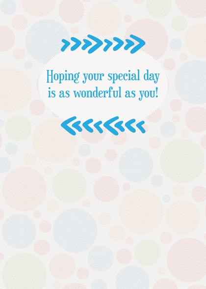 Hoping your special day is as wonderful as you!