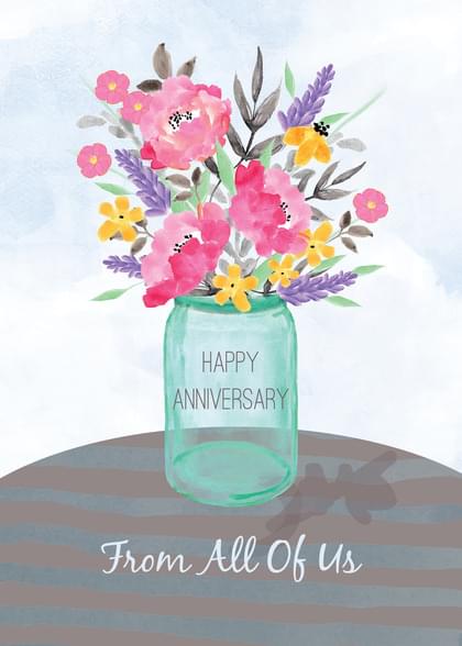 Send this "Mason Jars and Bouquet Of Flowers" Anniversary (Wedding) card w/ your own handwriting by mail directly from Signed. No need to leave your house. Do it all online for $7.99!
